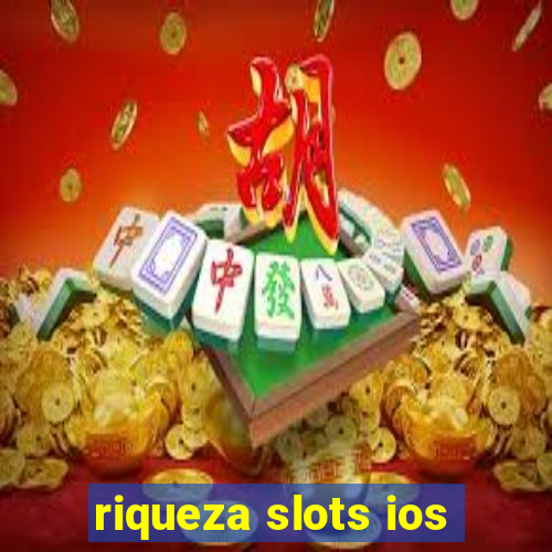 riqueza slots ios